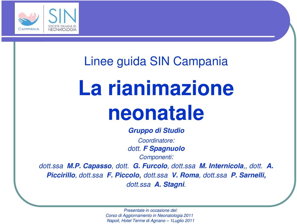 Piccirillo, dott.ssa F. Piccolo, dott.ssa V. Roma, dott.ssa P. Sarnelli, dott.ssa A. Stagni.