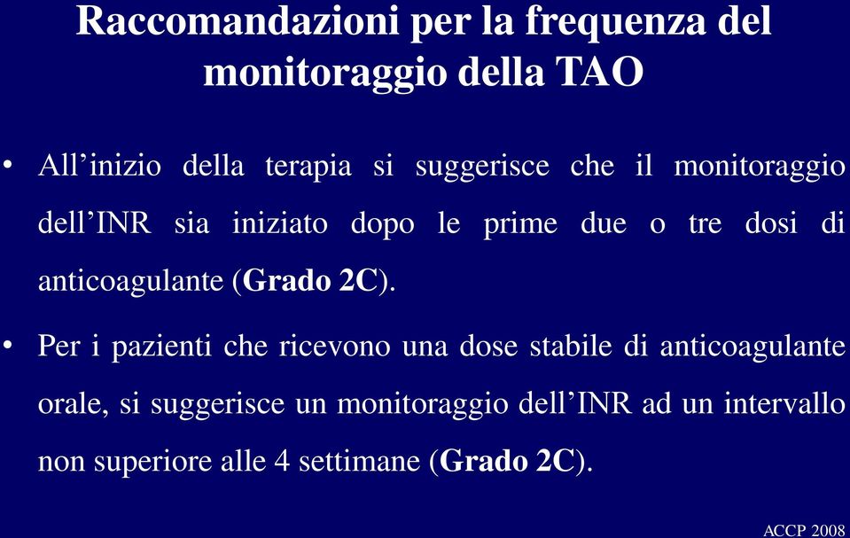 anticoagulante (Grado 2C).