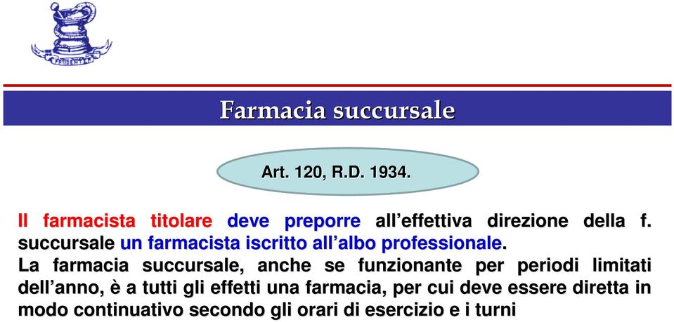 succursale un farmacista iscritto all albo albo professionale.