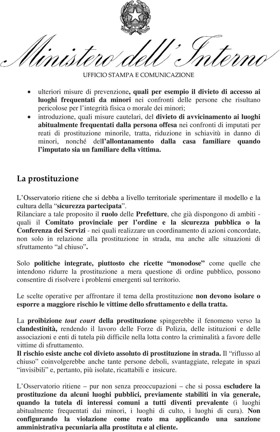 tratta, riduzione in schiavitù in danno di minori, nonché dell allontanamento dalla casa familiare quando l imputato sia un familiare della vittima.