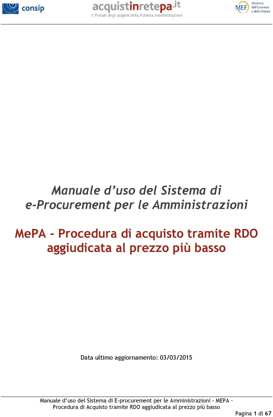 tramite RDO aggiudicata al prezzo più basso