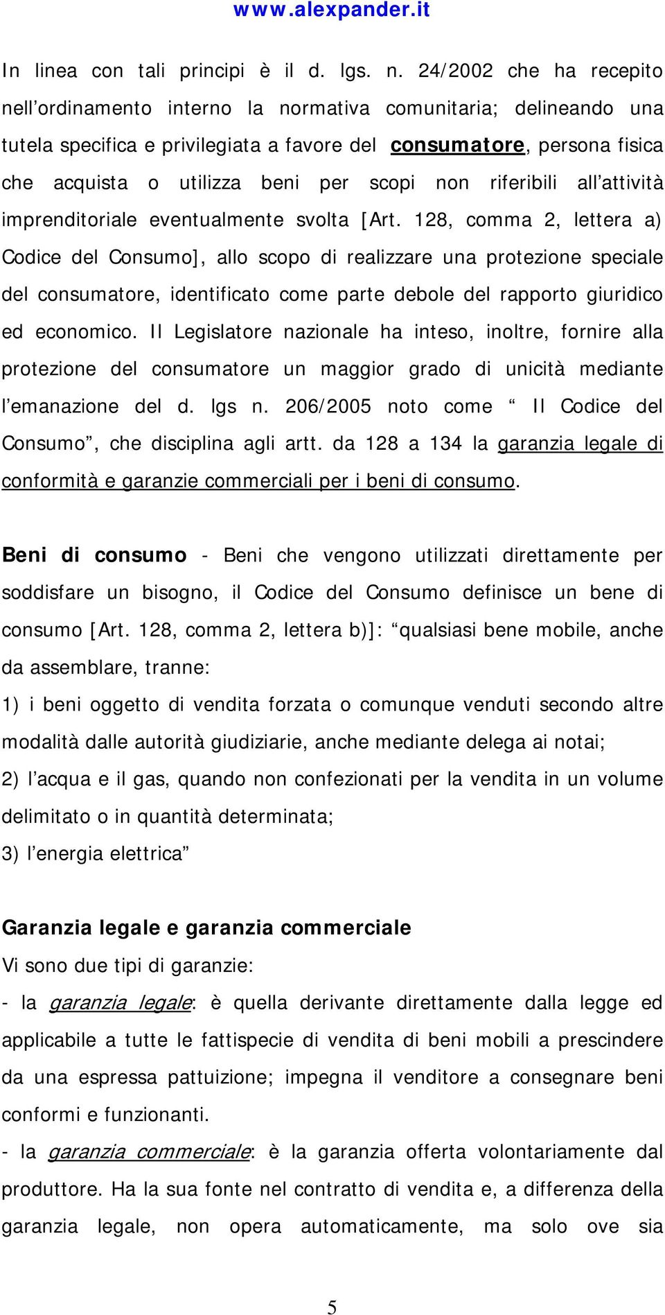 scopi non riferibili all attività imprenditoriale eventualmente svolta [Art.