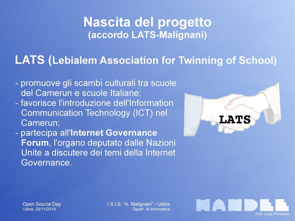 l'introduzione dell'information Communication Technology (ICT) nel Camerun; - partecipa