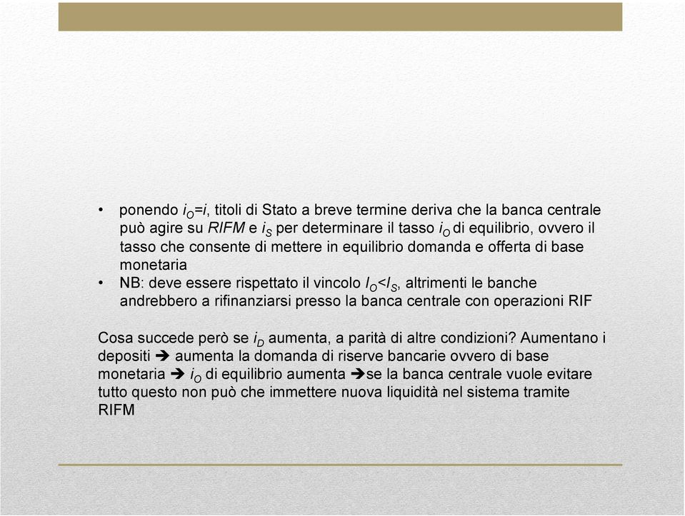 presso la banca centrale con operazioni RIF Cosa succede però se id aumenta, a parità di altre condizioni?