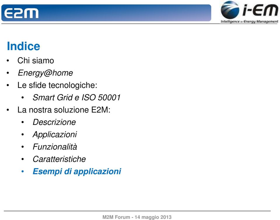 nostra soluzione E2M: Descrizione