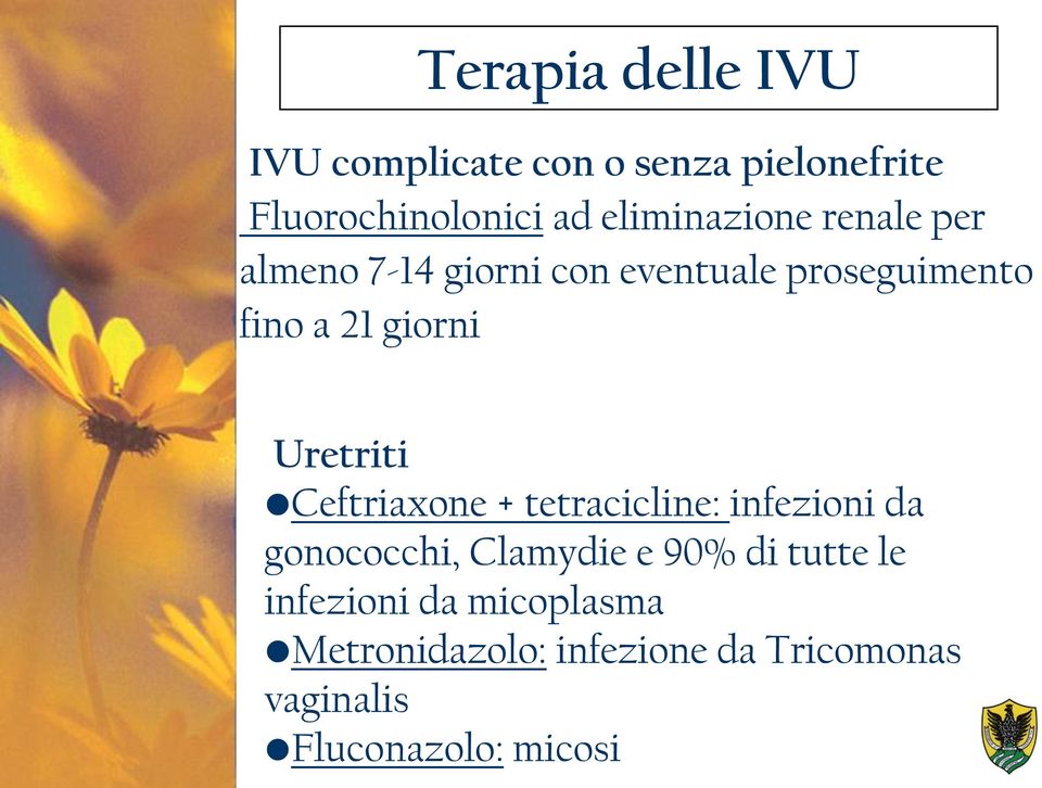 giorni Uretriti Ceftriaxone + tetracicline: infezioni da gonococchi, Clamydie e 90% di