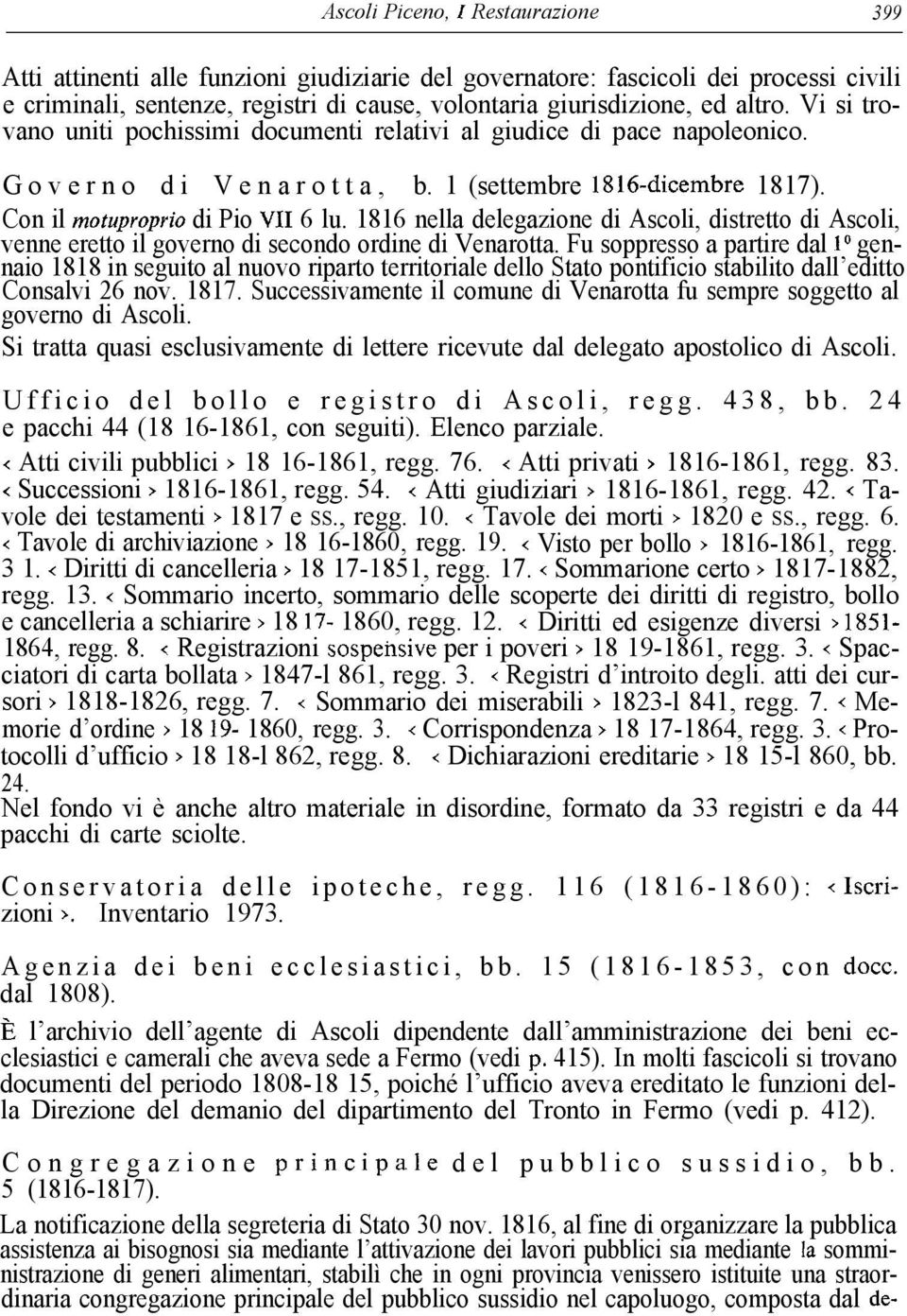 1816 nella delegazione di Ascoli, distretto di Ascoli, venne eretto il governo di secondo ordine di Venarotta.