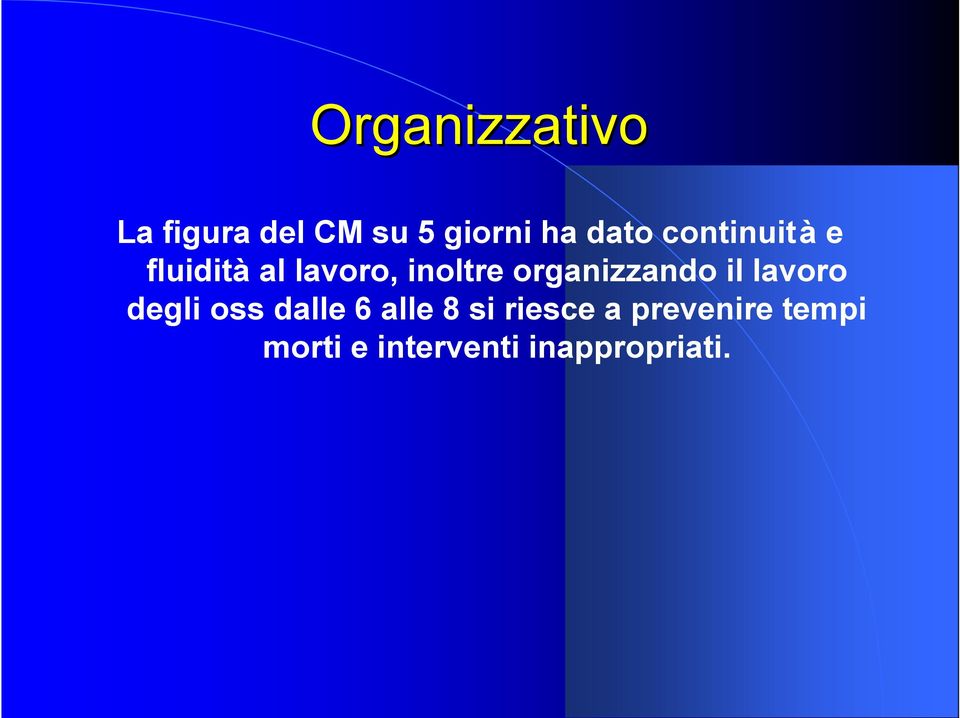 organizzando il lavoro degli oss dalle 6 alle 8 si