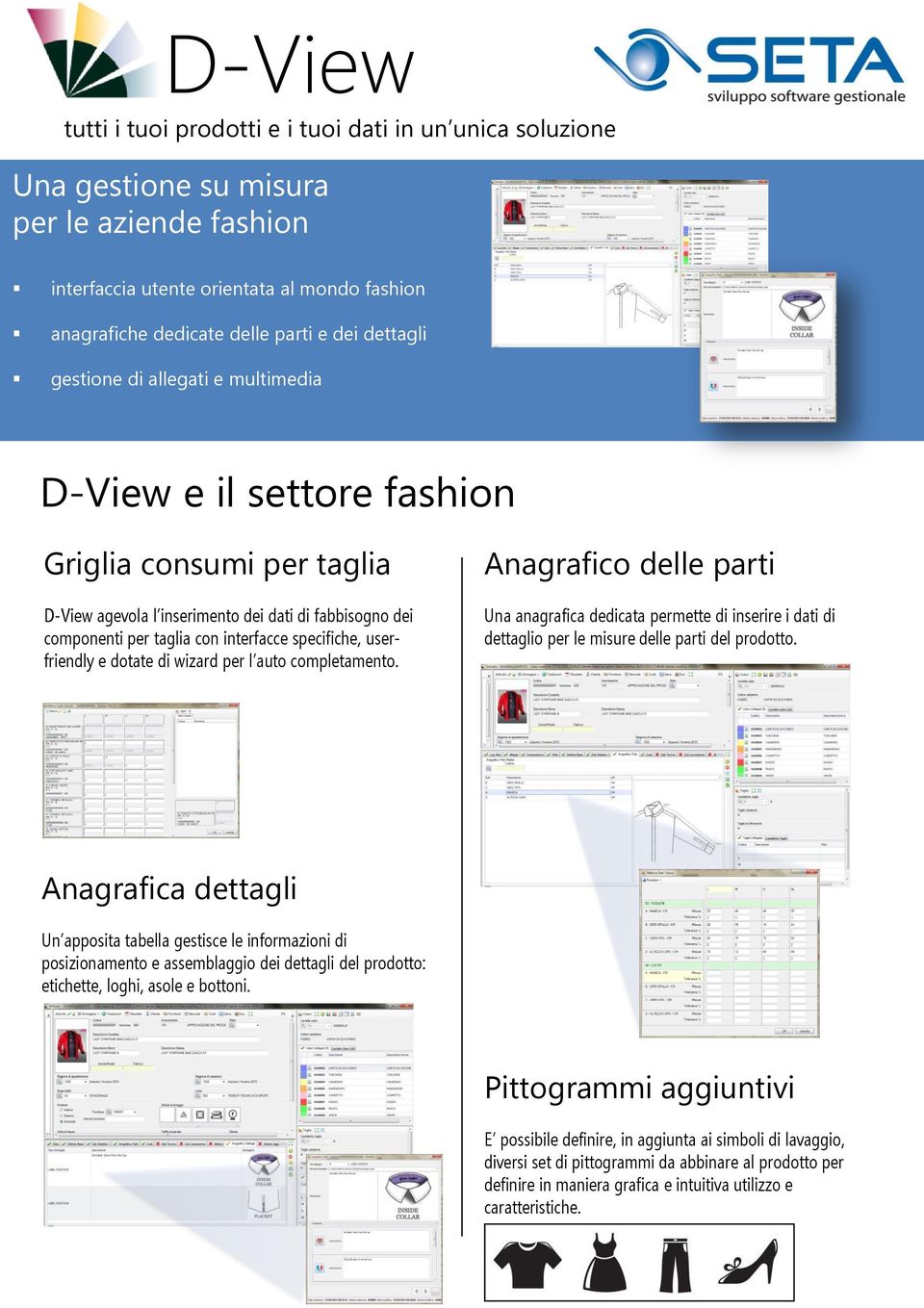 userfriendly e dotate di wizard per l auto completamento. Anagrafico delle parti Una anagrafica dedicata permette di inserire i dati di dettaglio per le misure delle parti del prodotto.