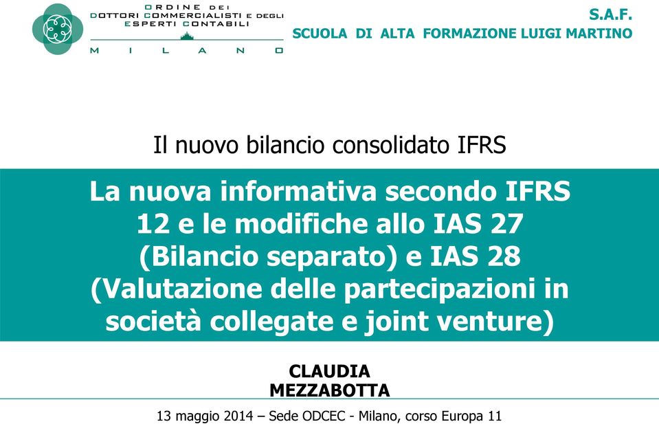 nuova informativa secondo IFRS 12 e le modifiche allo IAS 27 (Bilancio