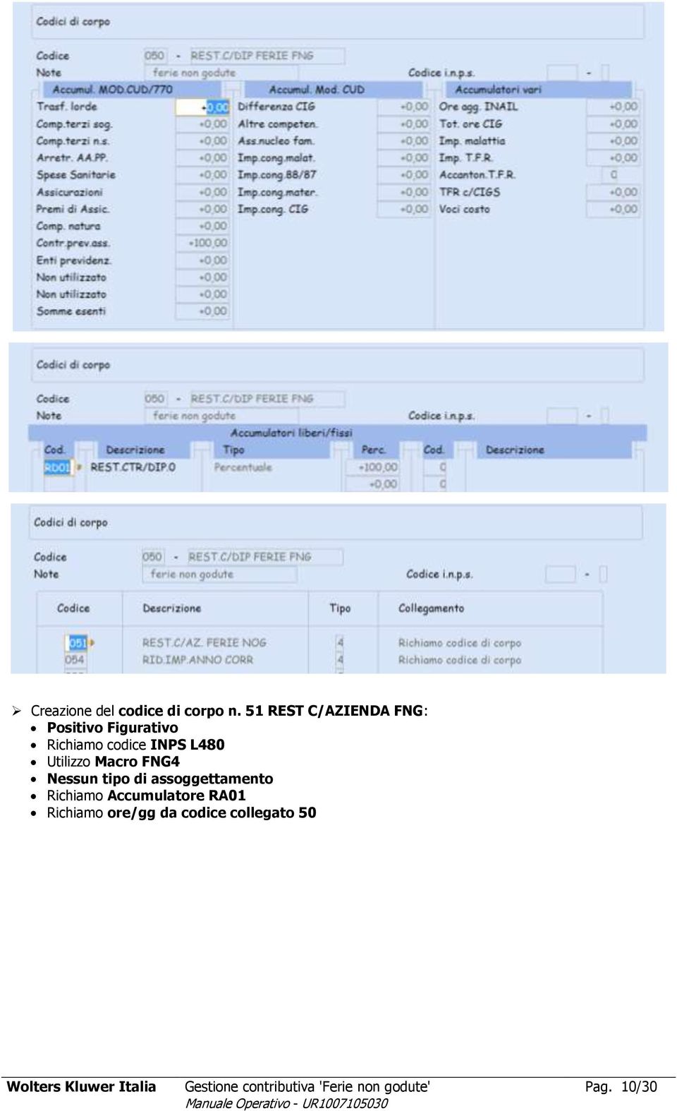 Utilizzo Macro FNG4 Nessun tipo di assoggettamento Richiamo Accumulatore