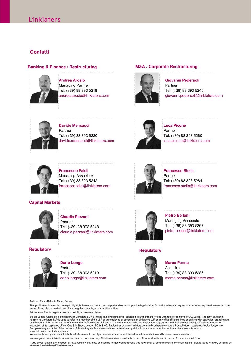 com Francesco Faldi Managing Associate Tel: (+39) 88 393 5242 francesco.faldi@linklaters.com Francesco Stella Tel: (+39) 88 393 5284 francesco.stella@linklaters.