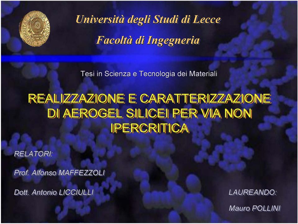 CARATTERIZZAZIONE DI AEROGEL SILICEI PER VIA NON IPERCRITICA