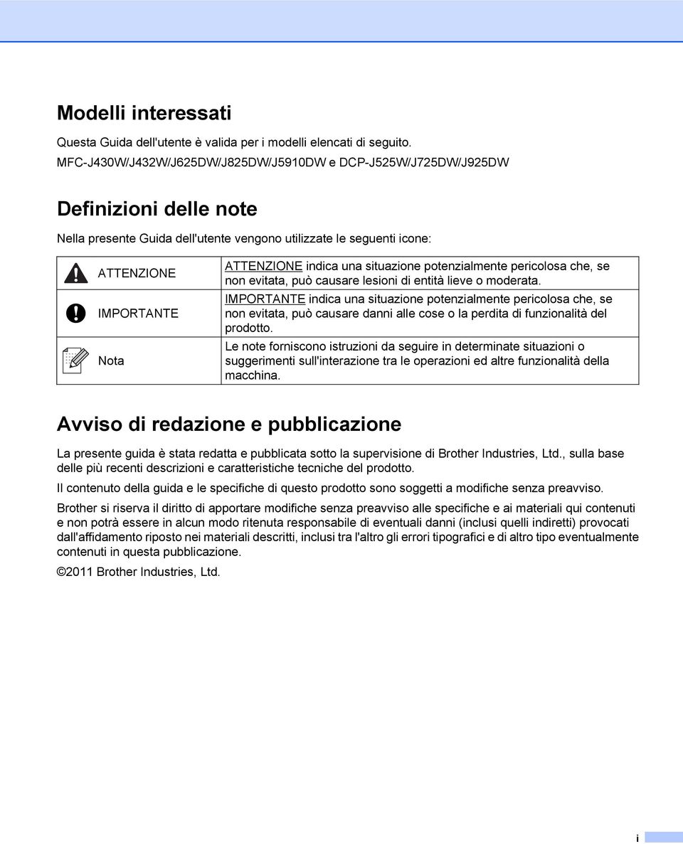 una situazione potenzialmente pericolosa che, se non evitata, può causare lesioni di entità lieve o moderata.