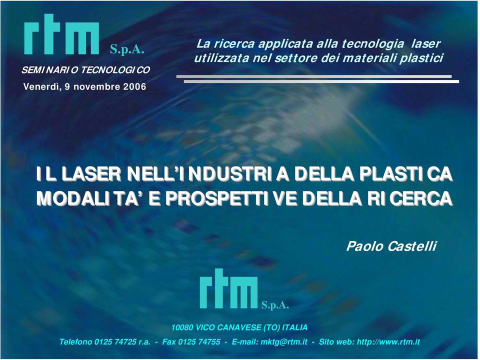 utilizzata nel settore dei materiali plastici IL LASER NELL INDUSTRIA DELLA PLASTICA