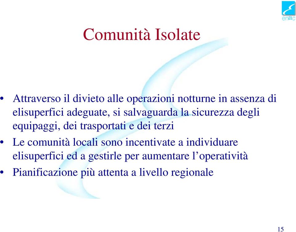 trasportati e dei terzi Le comunità locali sono incentivate a individuare