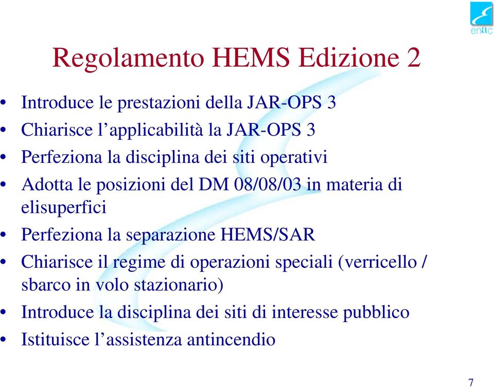 elisuperfici Perfeziona la separazione HEMS/SAR Chiarisce il regime di operazioni speciali (verricello /