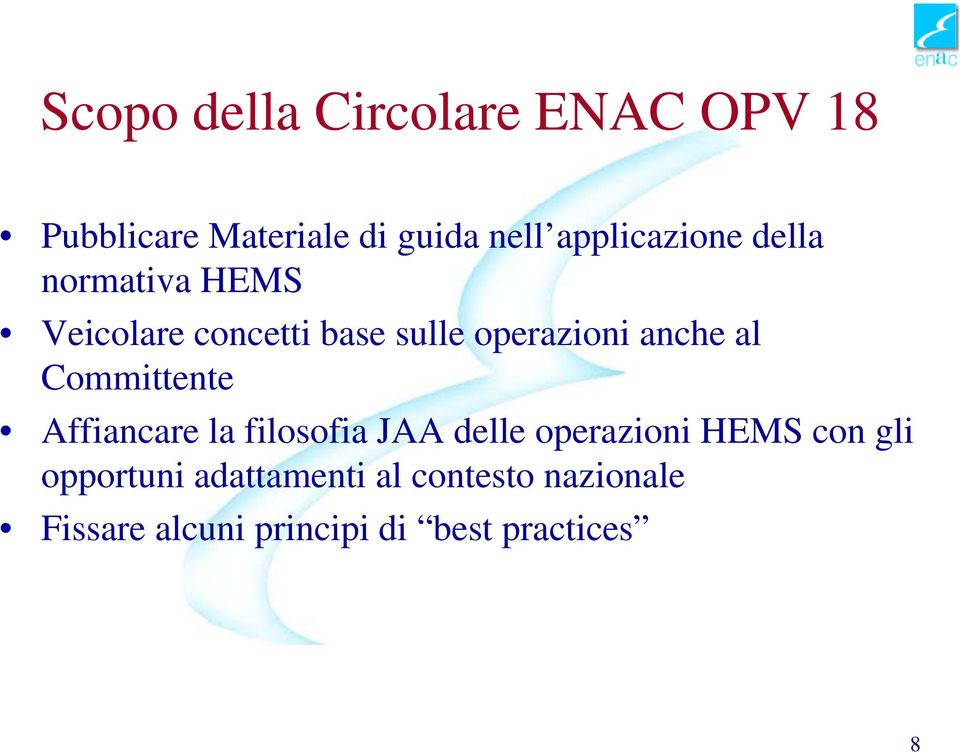 anche al Committente Affiancare la filosofia JAA delle operazioni HEMS con