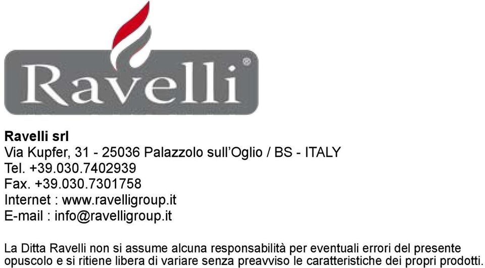 it La Ditta Ravelli non si assume alcuna responsabilità per eventuali errori del