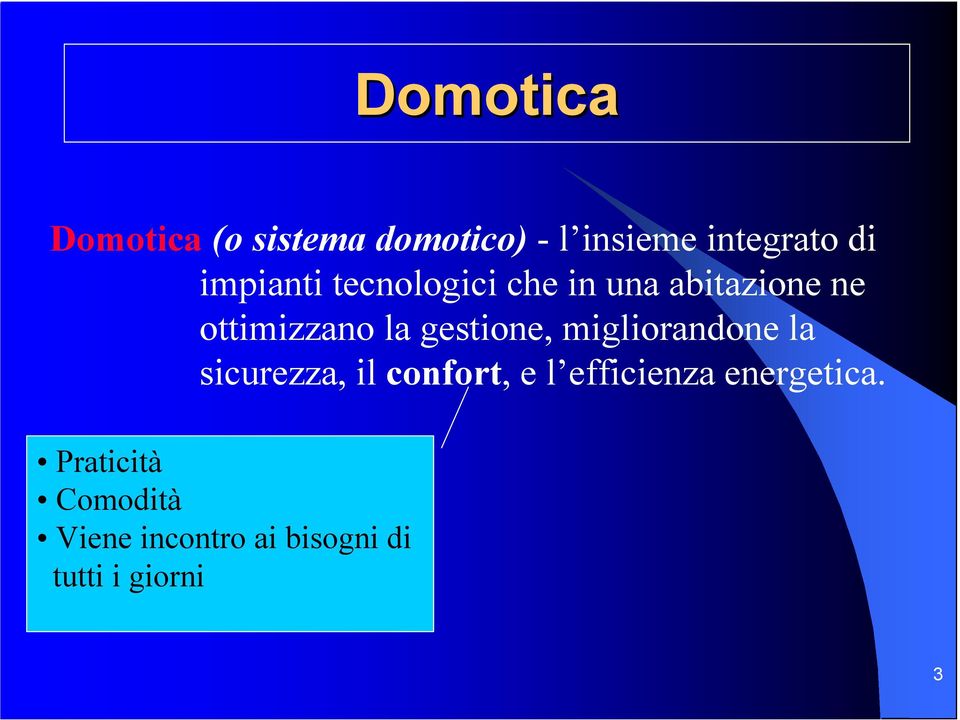 gestione, migliorandone la sicurezza, il confort, e l efficienza