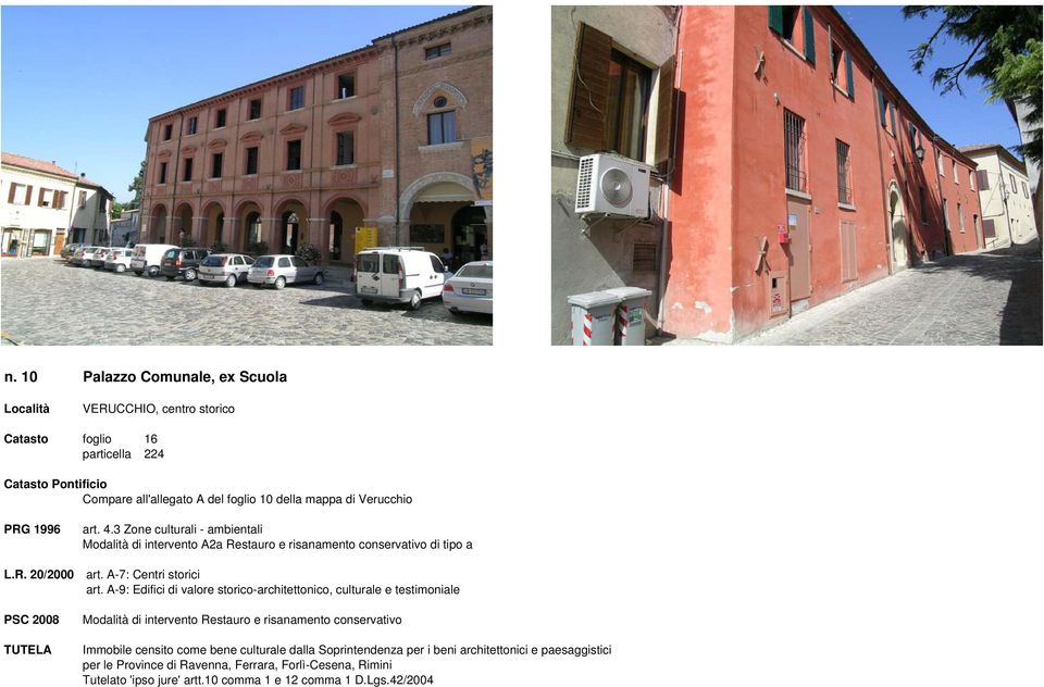 3 Zone culturali - ambientali Modalità di intervento A2a Restauro e risanamento conservativo di