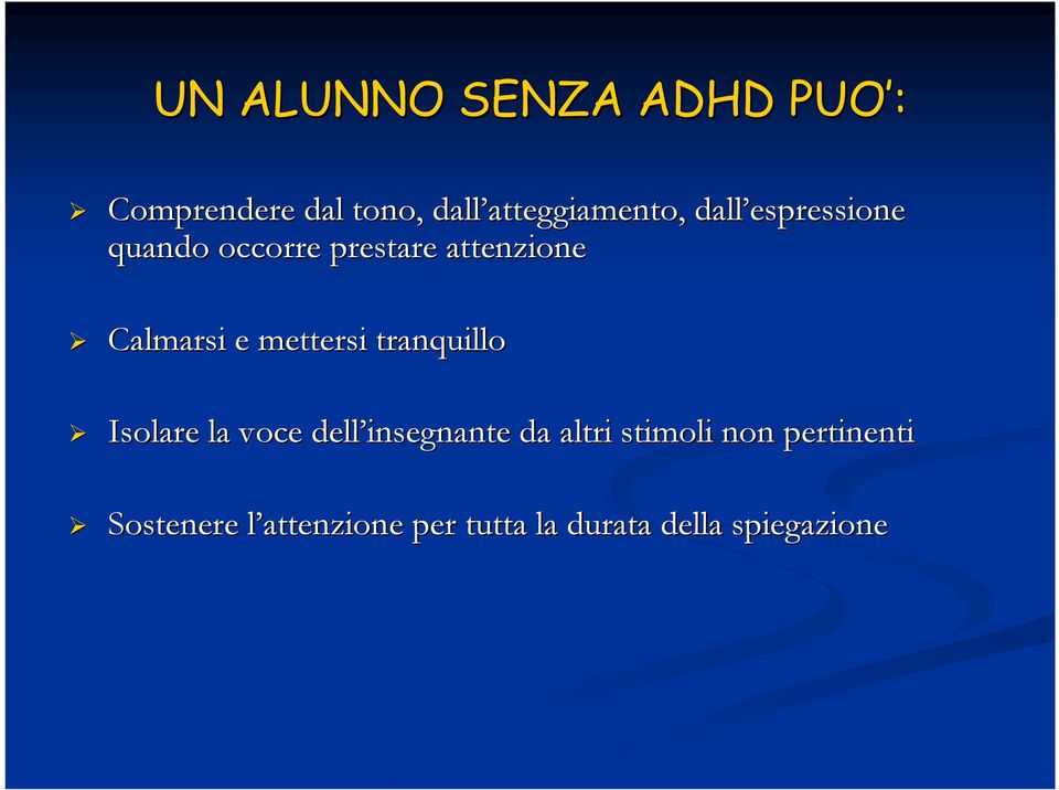 Calmarsi e mettersi tranquillo Isolare la voce dell insegnante da altri