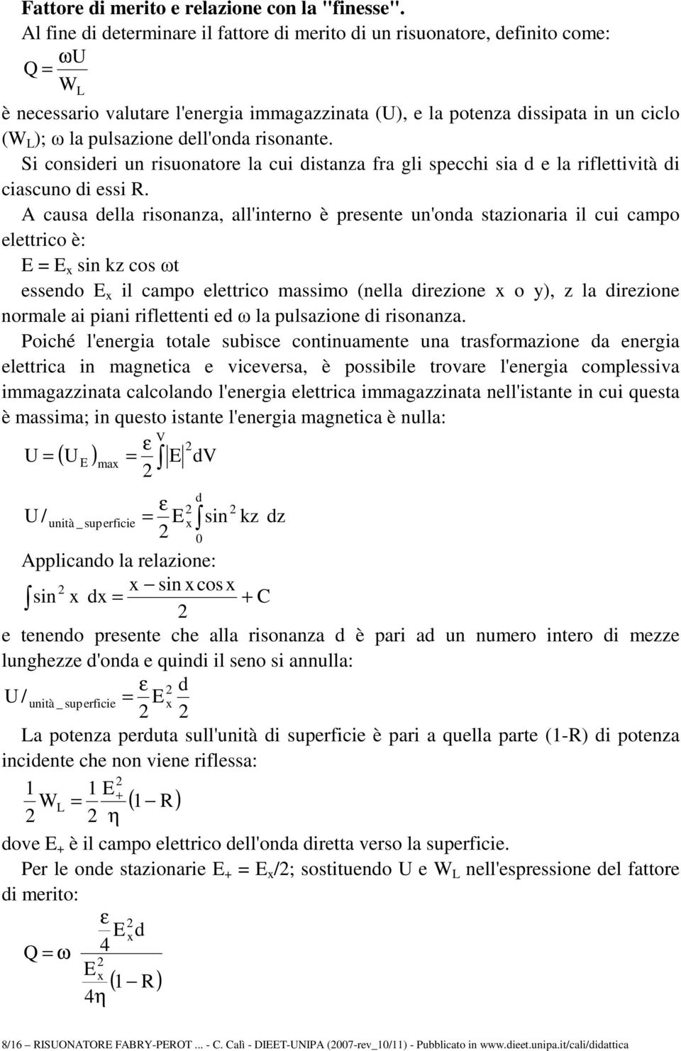 S consdr un rsuonator la cu dstanza fra gl spcch sa d la rflttvtà d cascuno d ss.