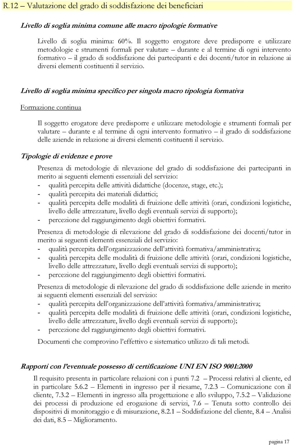 docenti/tutor in relazione ai diversi elementi costituenti il servizio.