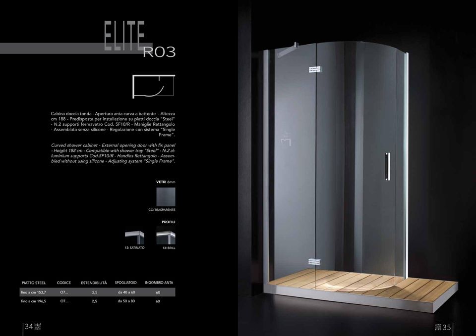 Curved shower cabinet - External opening door with fix panel - Height 188 cm - Compatible with shower tray Steel - N.2 al- supports Cod.