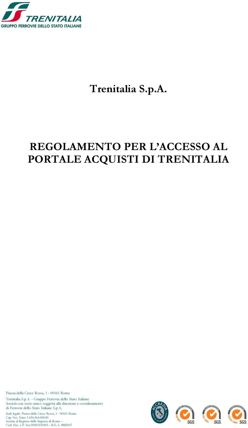 Ferrovie dello Stato Italiane Società con socio unico soggetta alla direzione e coordinamento di Ferrovie dello