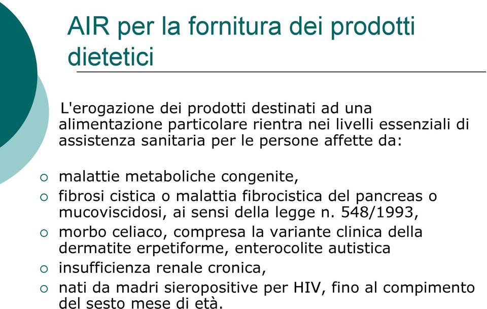 del pancreas o mucoviscidosi, ai sensi della legge n.