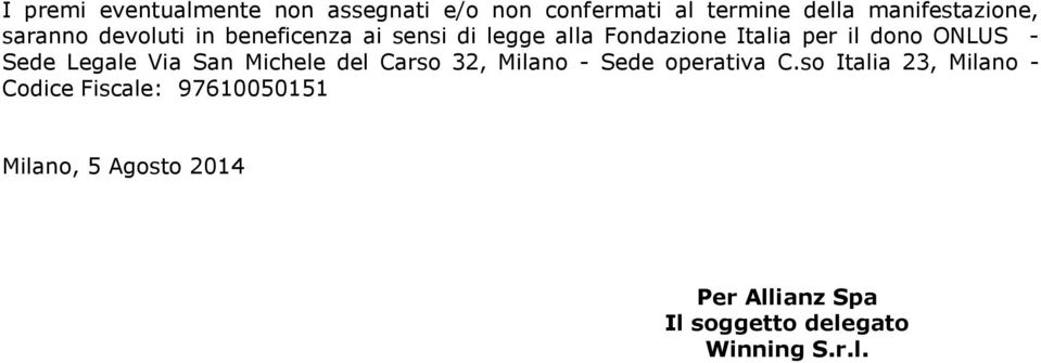 Sede Legale Via San Michele del Carso 32, Milano - Sede operativa C.