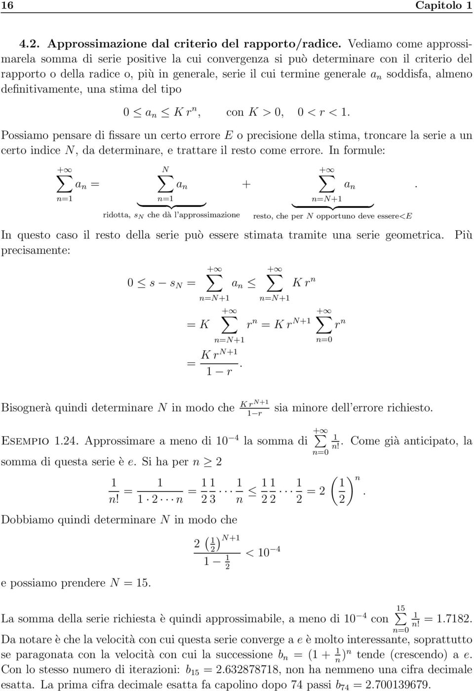 almeno definitivamente, una stima del tipo 0 a n Kr n, con K > 0, 0 < r <.