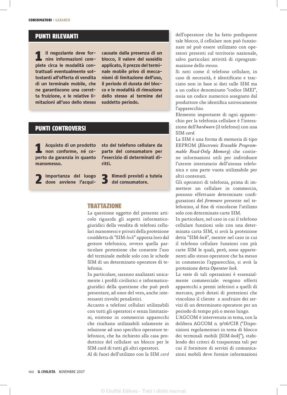 2 causate dalla presenza di un blocco, il valore del sussidio applicato, il prezzo del terminale mobile privo di meccanismi di limitazione dell uso, il periodo di durata del blocco e le modalità di