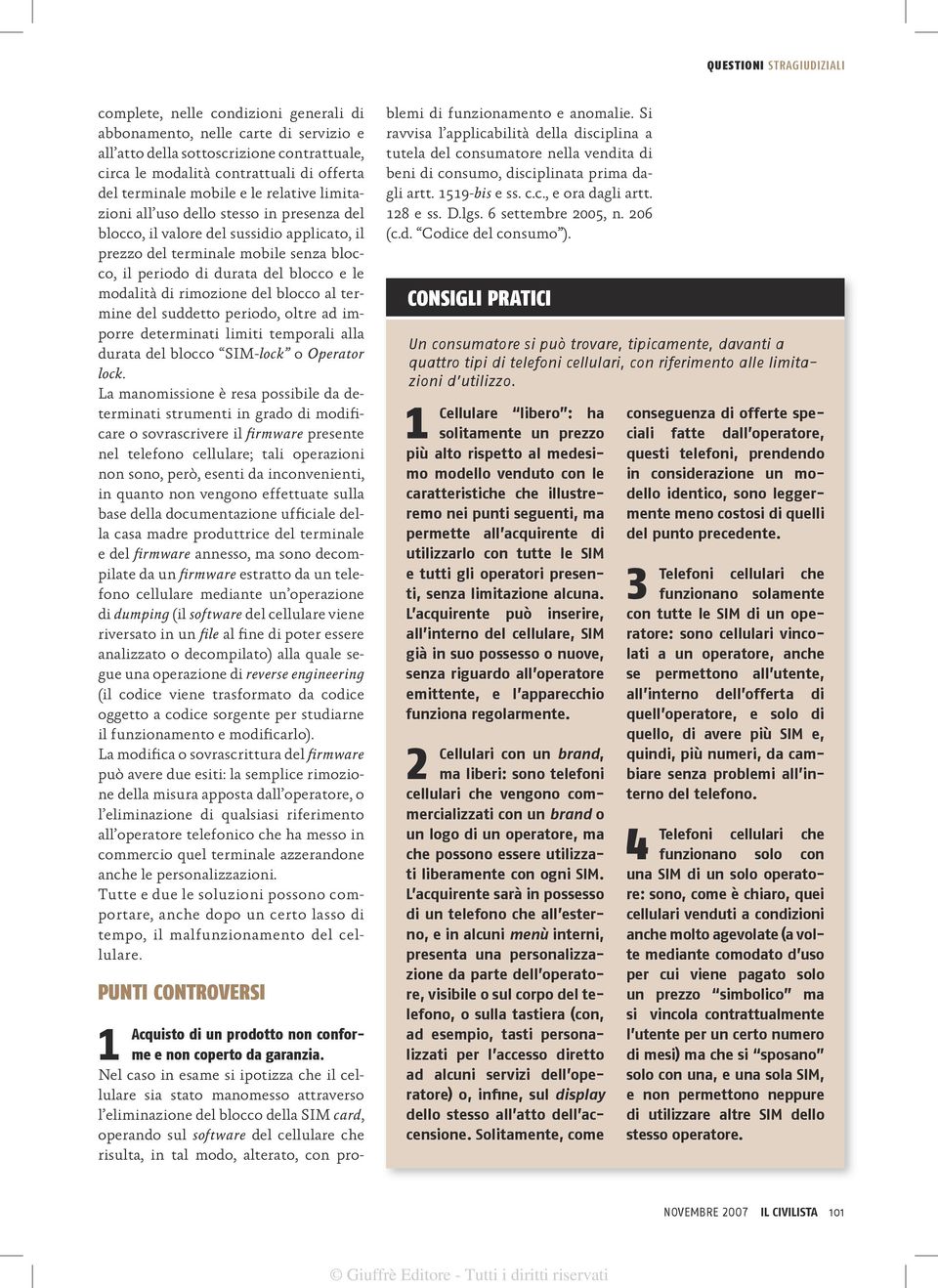 e le modalità di rimozione del blocco al termine del suddetto periodo, oltre ad imporre determinati limiti temporali alla durata del blocco SIM-lock o Operator lock.