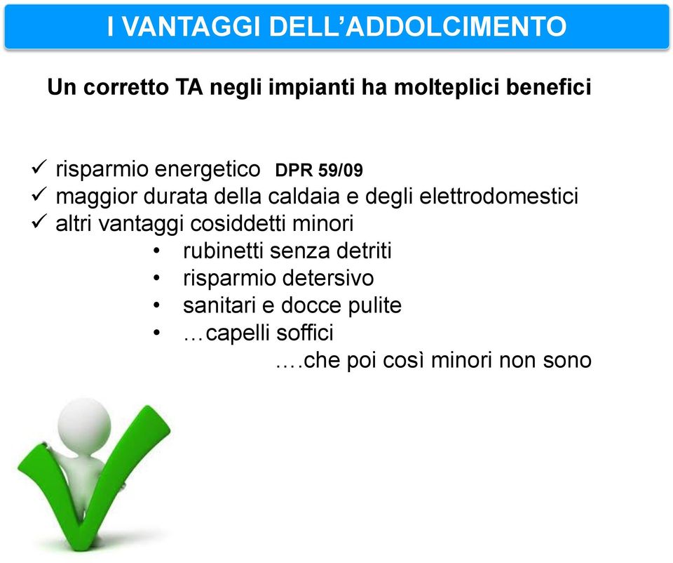 elettrodomestici altri vantaggi cosiddetti minori rubinetti senza detriti