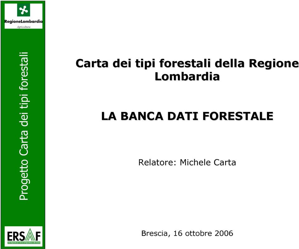 Lombardia LA BANCA DATI