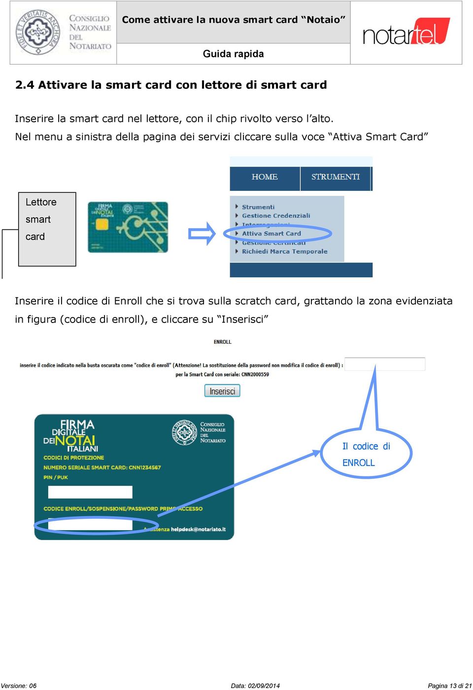 Nel menu a sinistra della pagina dei servizi cliccare sulla voce Attiva Smart Card Lettore smart card