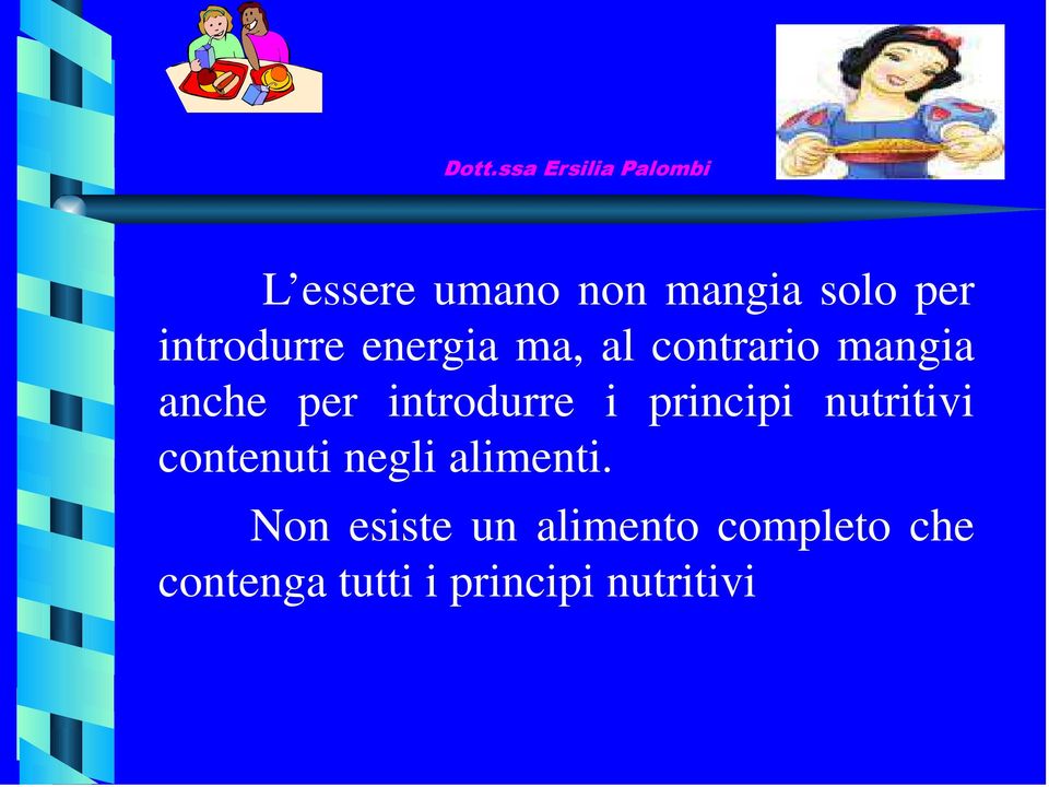 principi nutritivi contenuti negli alimenti.