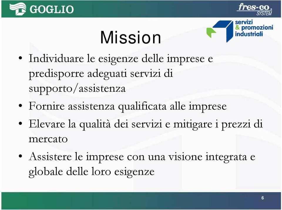 imprese Elevare la qualità dei servizi e mitigare i prezzi di mercato