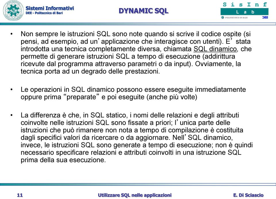 da input). Ovviamente, la tecnica porta ad un degrado delle prestazioni.