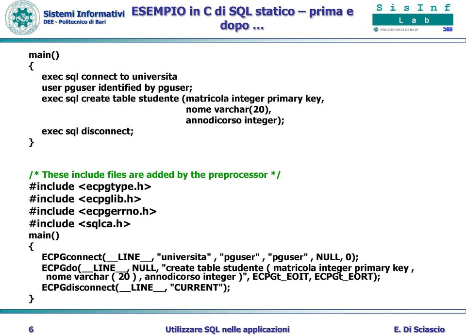 h> #include <ecpglib.h> #include <ecpgerrno.h> #include <sqlca.