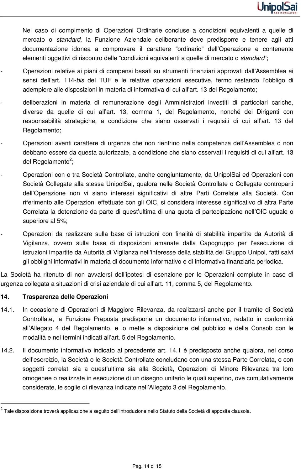 compensi basati su strumenti finanziari approvati dall Assemblea ai sensi dell art.