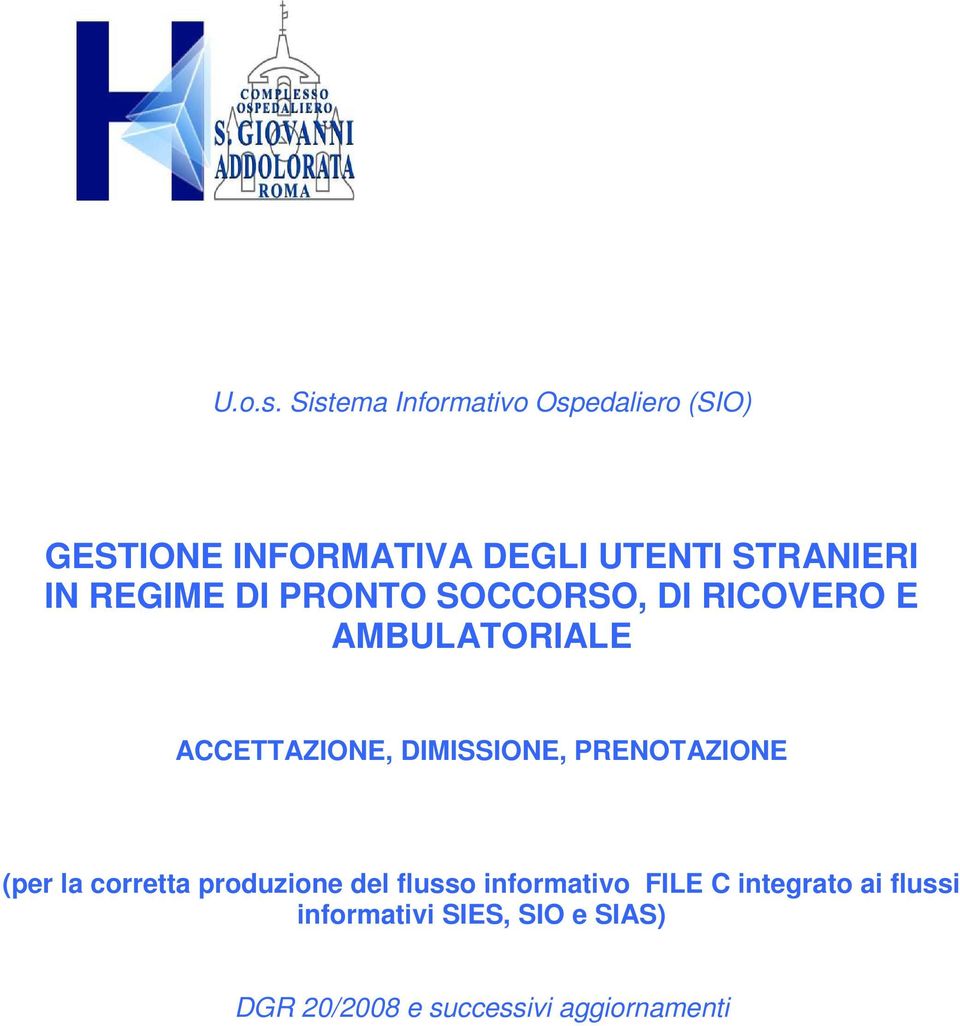 IN REGIME DI PRONTO SOCCORSO, DI RICOVERO E AMBULATORIALE ACCETTAZIONE,