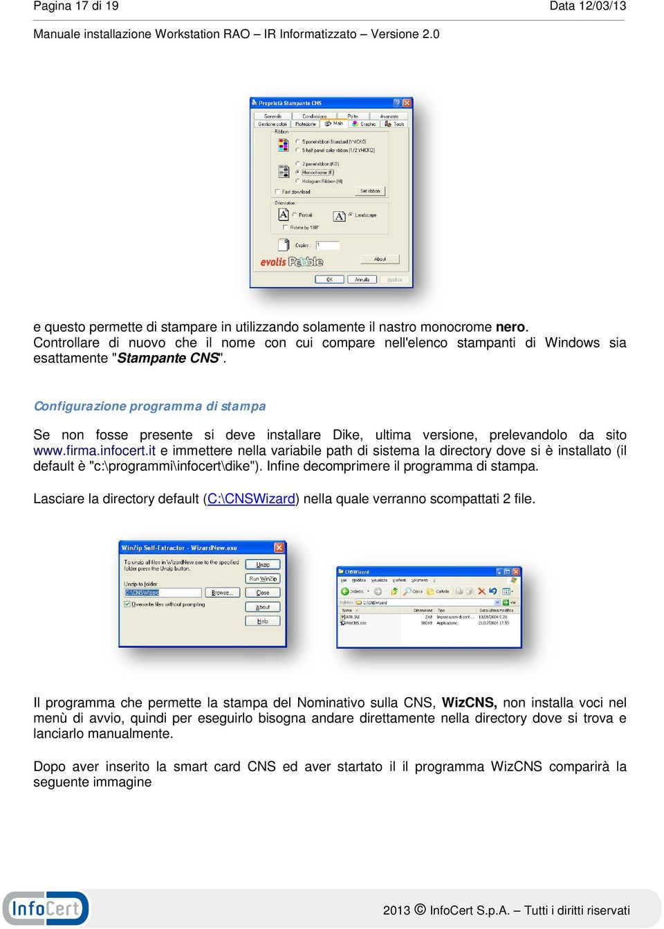 Configurazione programma di stampa Se non fosse presente si deve installare Dike, ultima versione, prelevandolo da sito www.firma.infocert.