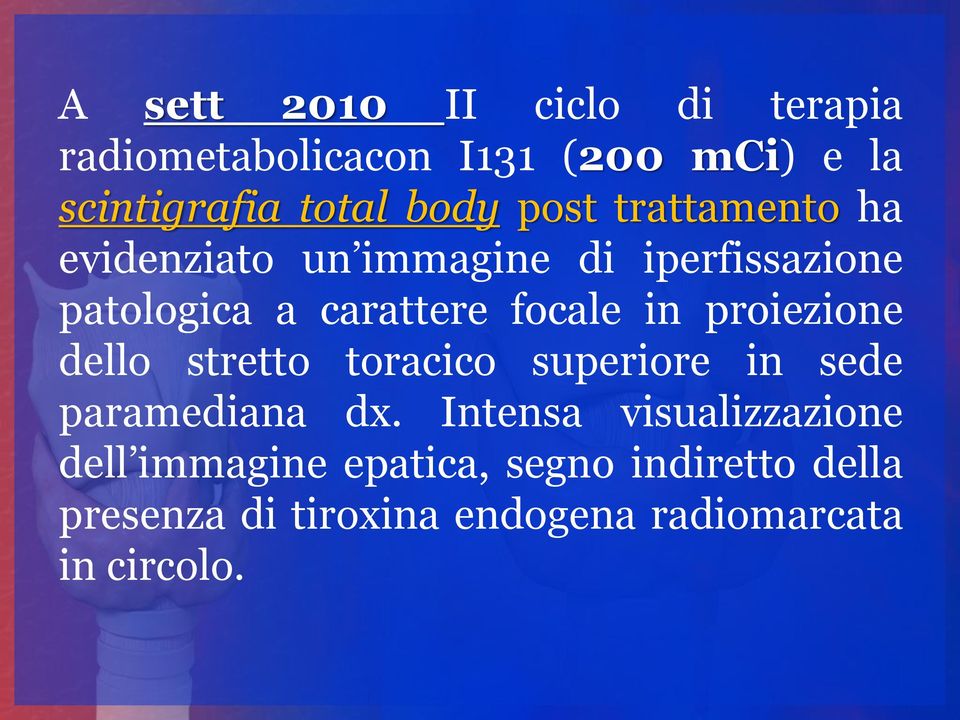 proiezione dello stretto toracico superiore in sede paramediana dx.