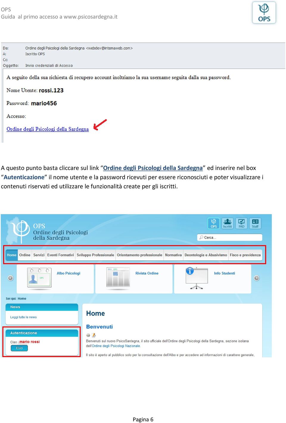 password ricevuti per essere riconosciuti e poter visualizzare i