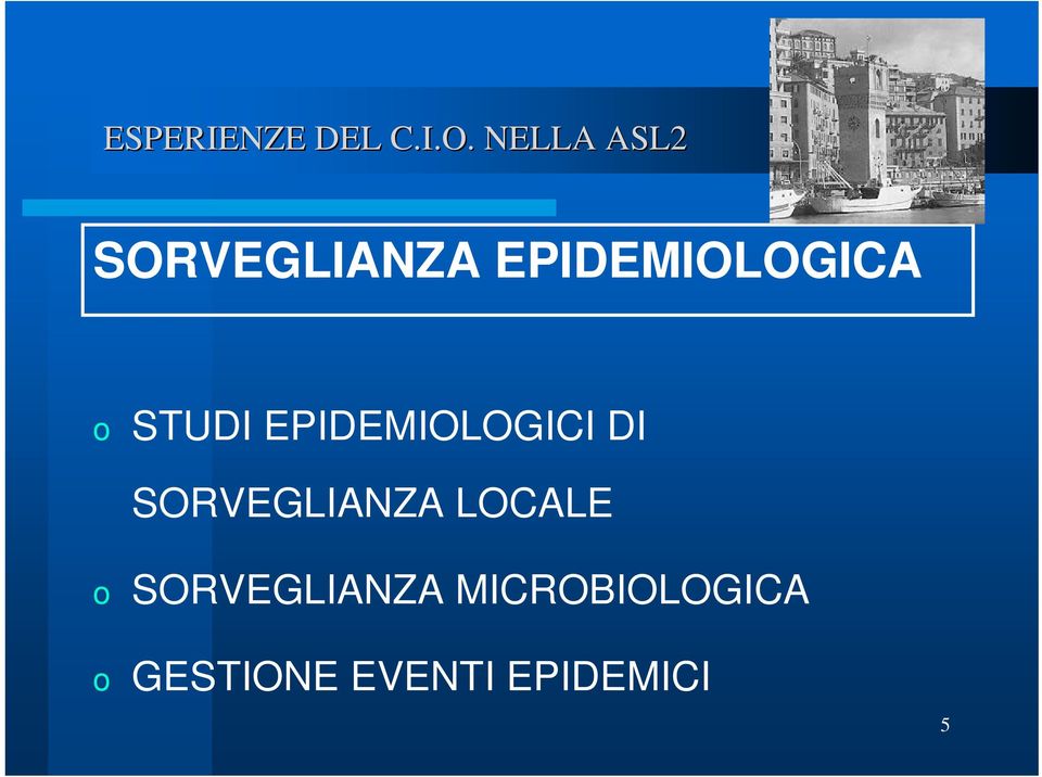 STUDI EPIDEMIOLOGICI DI SORVEGLIANZA