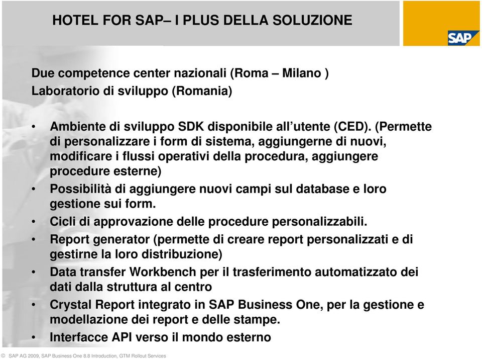 database e loro gestione sui form. Cicli di approvazione delle procedure personalizzabili.