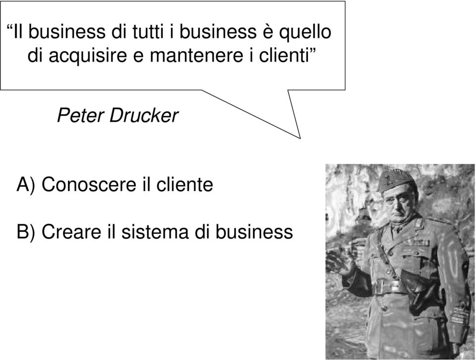 clienti Peter Drucker A) Conoscere
